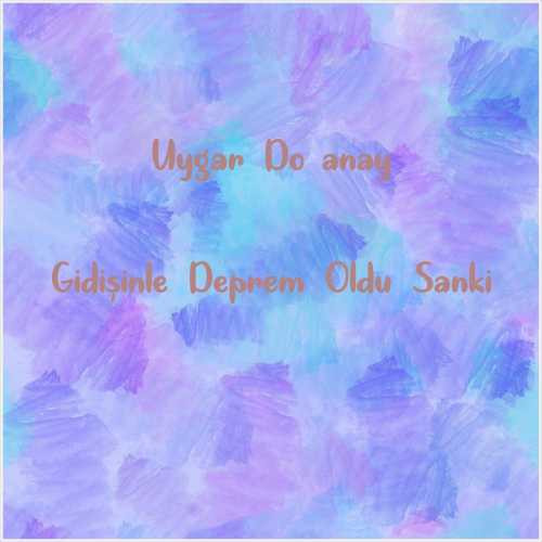 دانلود آهنگ جدید Uygar Doğanay به نام Gidişinle Deprem Oldu Sanki