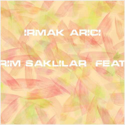 دانلود آهنگ جدید Irmak Arıcı به نام Gözyaşlarım Saklılar (feat Taladro)