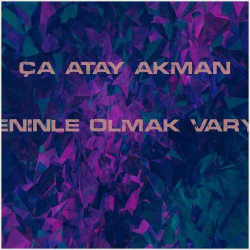 دانلود آهنگ جدید Çağatay Akman به نام Seninle Olmak Varya