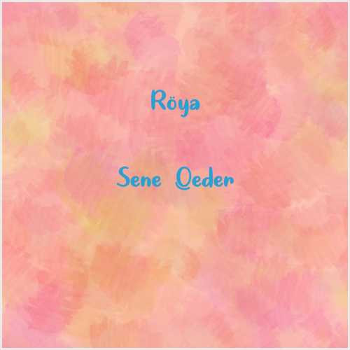 دانلود آهنگ جدید Röya به نام Sene Qeder