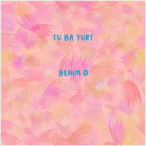 دانلود آهنگ جدید Tuğba Yurt به نام Benim O
