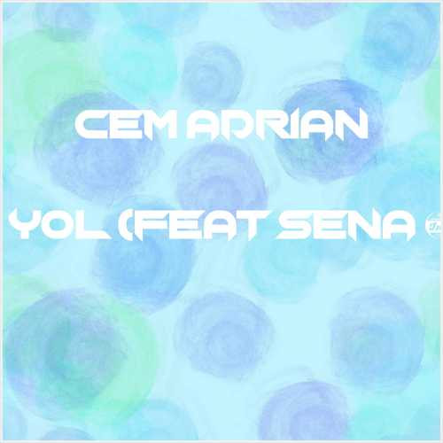 دانلود آهنگ جدید Cem Adrian به نام Yine mi Yol (feat Sena Şener)