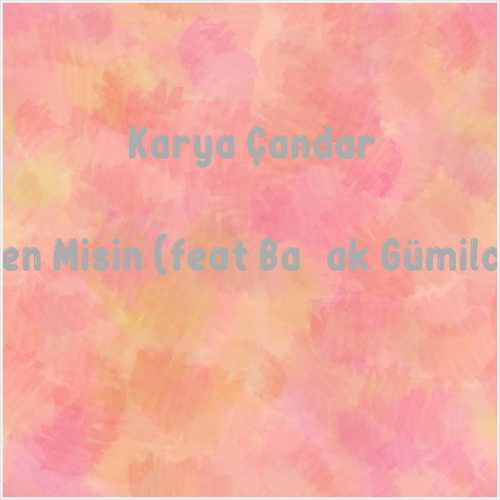 دانلود آهنگ جدید Karya Çandar به نام O Melek Sen Misin (feat Başak Gümilcinelioğlu)