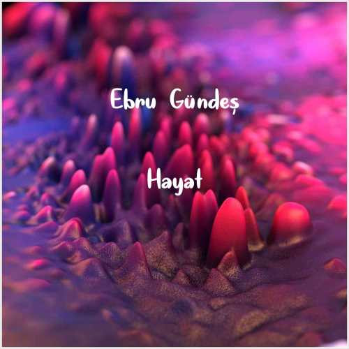 دانلود آهنگ جدید Ebru Gündeş به نام Hayat