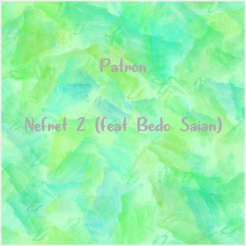 دانلود آهنگ جدید Patron به نام Nefret 2 (feat Bedo Saian)