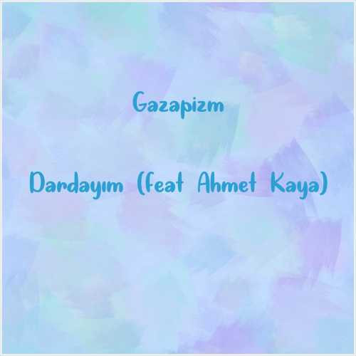 دانلود آهنگ جدید Gazapizm به نام Dardayım (feat Ahmet Kaya)