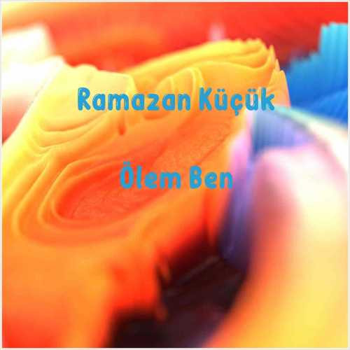 دانلود آهنگ جدید Ramazan Küçük به نام Ölem Ben