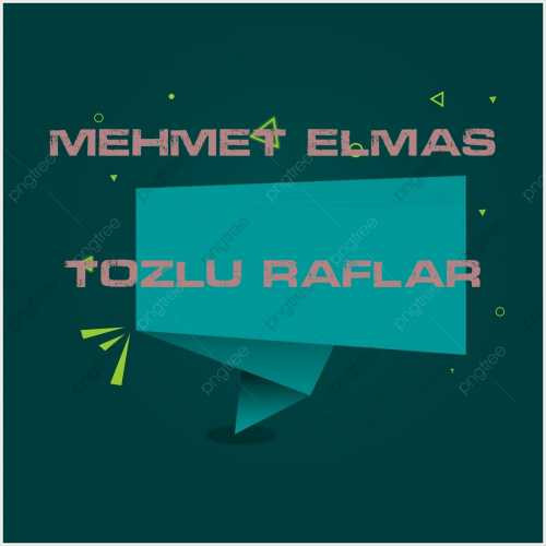 دانلود آهنگ جدید Mehmet Elmas به نام Tozlu Raflar