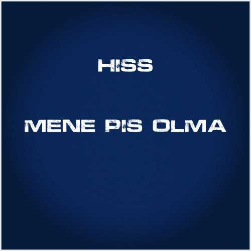 دانلود آهنگ جدید Hiss به نام Mene Pis Olma
