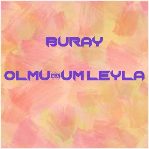دانلود آهنگ جدید Buray به نام Olmuşum Leyla