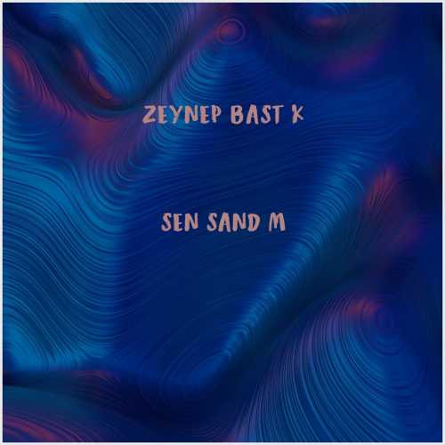 دانلود آهنگ جدید Zeynep Bastık به نام Sen Sandım