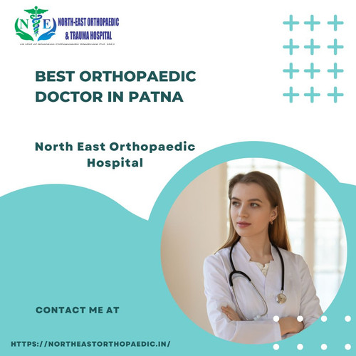 Best Orthopaedic Doctor in Patna: North East Orthopaedic Hospital.jpg