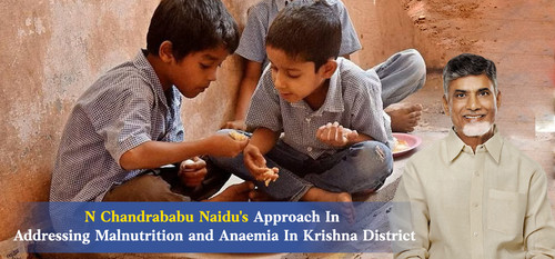 N Chandrababu Naidus Approach In Addressing Malnutrition and Anaemia In Krishna District (1).jpg