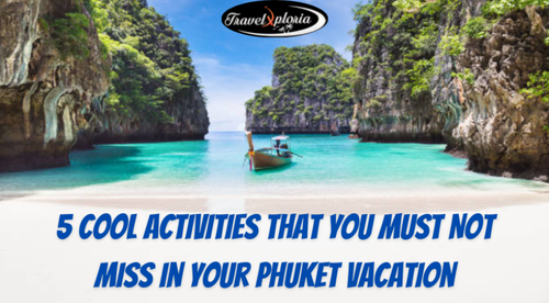 What Are The Cool Activities In Your Phuket Vacation?.png