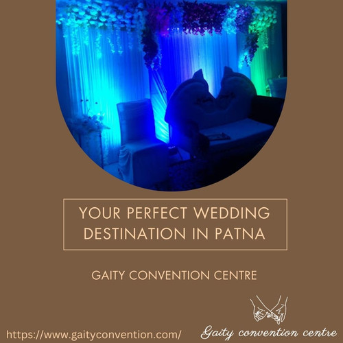 Your Perfect Wedding Destination in Patna: Gaity Convention Centre.jpg