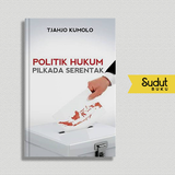 POLITIK HUKUM PILKADA SERENTAK