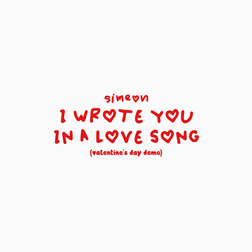 Simeon I Wrote You in a Love Song (Valentine's Day Demo) cover.png