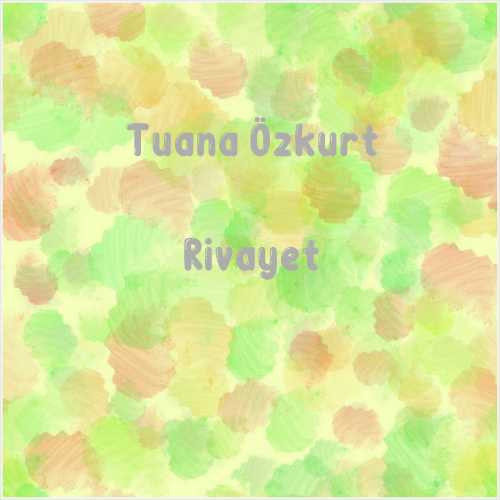 دانلود آهنگ جدید Tuana Özkurt به نام Rivayet