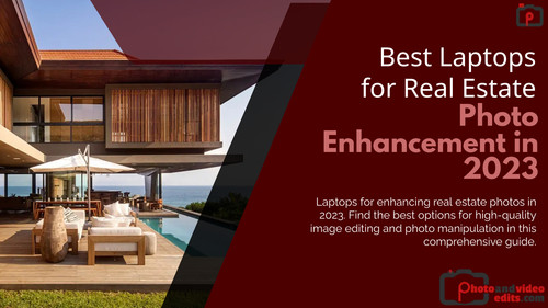 Best Laptops for Real Estate Photo Enhancement in 2023.jpg