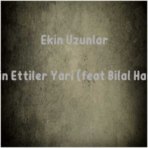 دانلود آهنگ جدید Ekin Uzunlar به نام Gelin Ettiler Yari (feat Bilal Hancı)