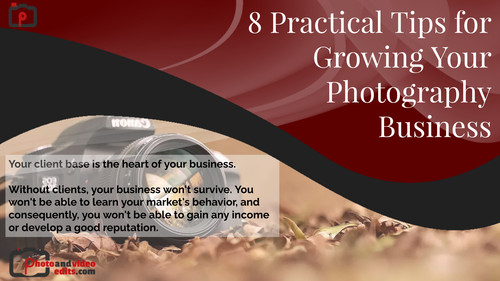 8 Practical Tips for Growing Your Photography Business