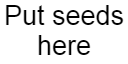 put seeds here.png