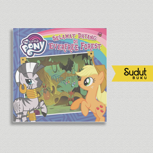 MY LITTLE PONY SELAMAT DATANG DI EVERFREE FOREST.png