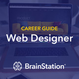 Web Designer BrainStation Career Guides OG