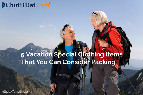 5 Vacation Special Clothing Items That You Can Consider Packing.jpg