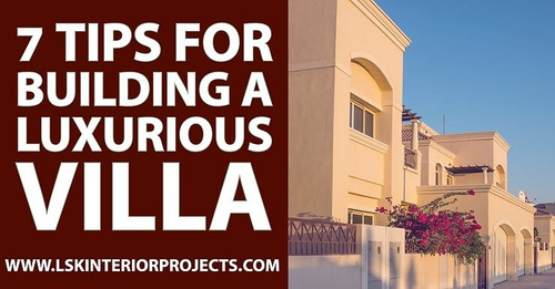 7 Tips for Building a Luxurious Villa.jpg