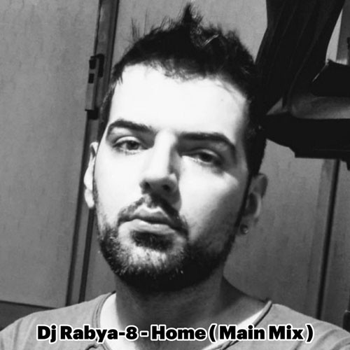 دانلود آهنگ Dj Rabya-8 به نام Home ( Main Mix )