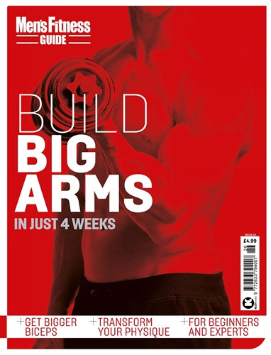 Men's Fitness Guide Issue 26 Build Big Arms In Just 4 Weeks - 2022