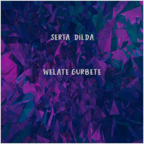 دانلود آهنگ جدید Sertaç Dilda به نام Welate Gurbete
