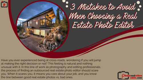 3 Mistakes to Avoid When Choosing a Real Estate Photo Editor