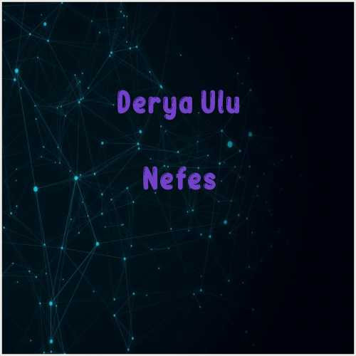 دانلود آهنگ جدید Derya Uluğ به نام Nefes