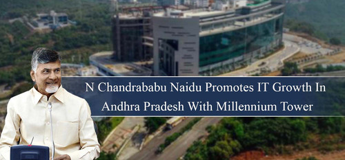 N Chandrababu Naidu Promotes IT Growth In Andhra Pradesh With Millennium Tower.jpg