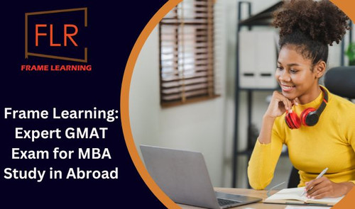 Frame Learning: Expert GMAT Exam for MBA Study in Abroad.jpg