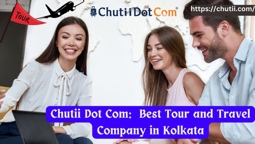Popular Travel Company in Kolkata: Chutii Dot Com.jpg
