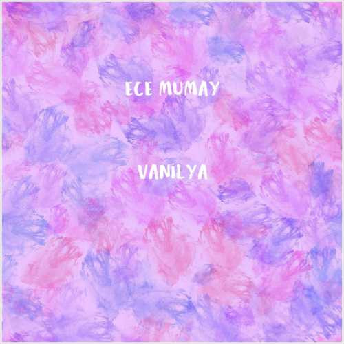 دانلود آهنگ جدید Ece Mumay به نام Vanilya