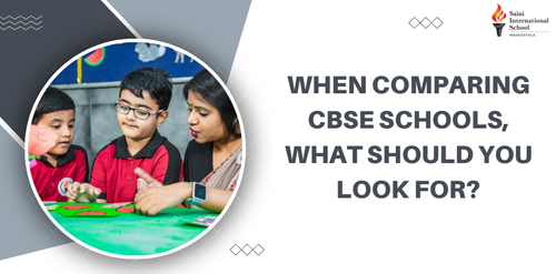 when comparing cbse schools what should you look for