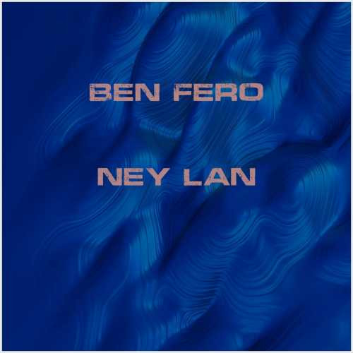 دانلود آهنگ جدید Ben Fero به نام Ney Lan