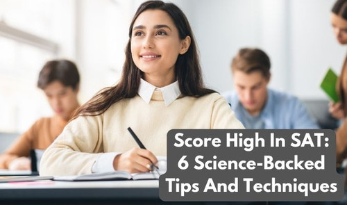 Score High in SAT: 6 Science-Backed Tips and Techniques.jpg