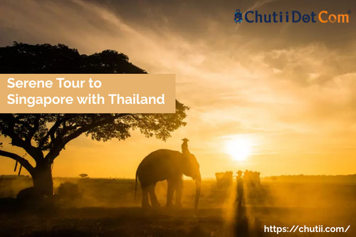 Serene Tour to Singapore with Thailand  8N 9D: Chutii Dot Com.jpg