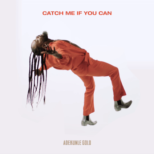 Adekunle Gold - Catch Me If You Can.gif