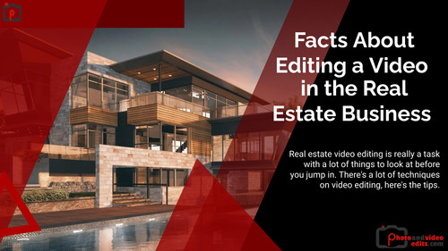 Facts About Editing a Video in the Real Estate Business