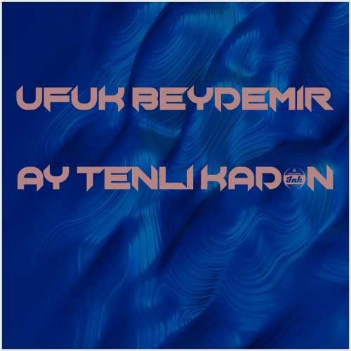 دانلود آهنگ جدید Ufuk Beydemir به نام Ay Tenli Kadın