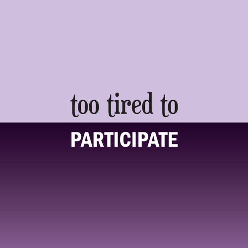 buttons web 0010 too tired to part.jpg