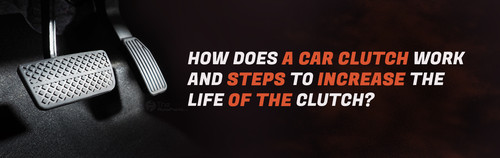 How does a car clutch work and steps to increase the life of the clutch.jpg