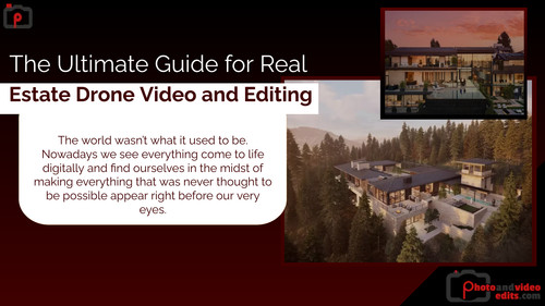 The Ultimate Guide for Real Estate Drone Video and Editing