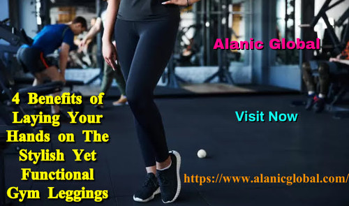 4 Benefits of Laying Your Hands on The Stylish Yet Functional Gym Leggings.jpg